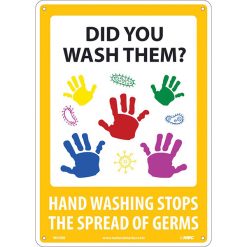 NATIONAL MARKER COMPANY CU-396843 14” X 10” SIGN - DID YOU WASH THEM? HAND WASHING STOPS THE SPREAD OF GERMS